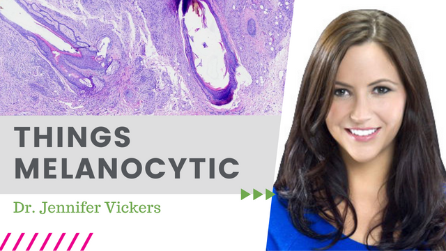 Dr. Jennifer Vickers-melanocytic